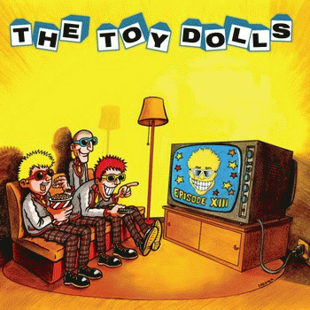 The Toy Dolls : Episode XIII